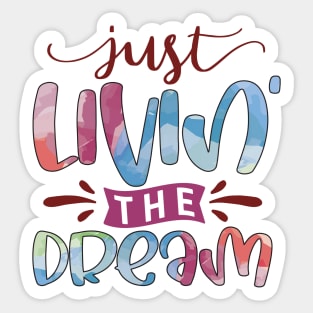 Just living the dream calligraphic Sticker